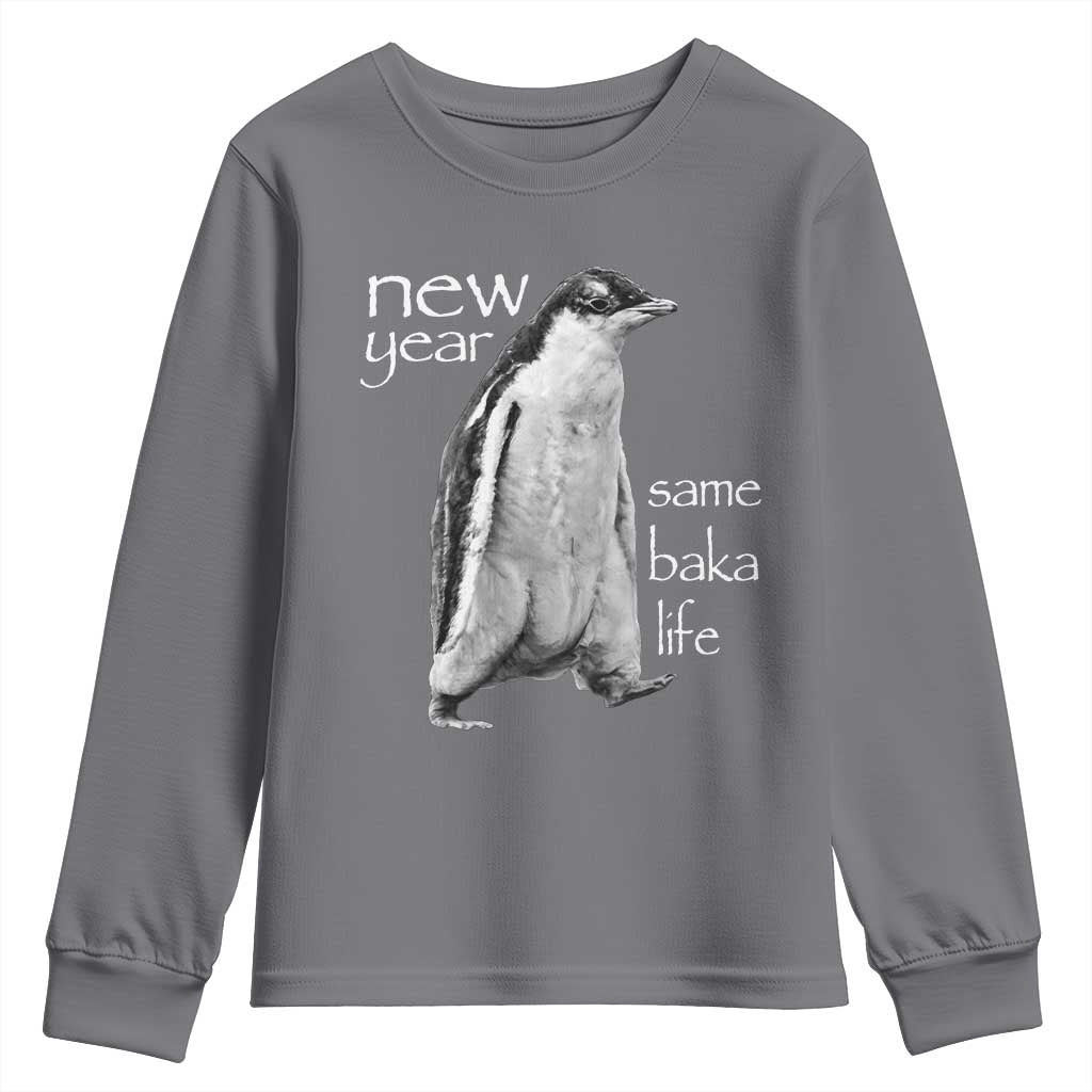 Funny New Year Same Baka Life Sarcastic Penguin Youth Sweatshirt Otaku Humor Core Cringe Meme - Wonder Print Shop