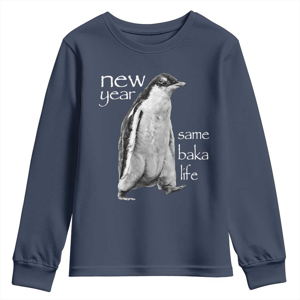 Funny New Year Same Baka Life Sarcastic Penguin Youth Sweatshirt Otaku Humor Core Cringe Meme - Wonder Print Shop