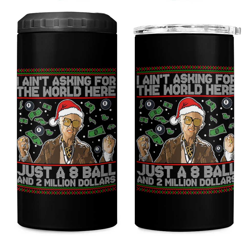 Funny Billy Wish Meme Just A 8 Ball and 2 Million Dollars 4 in 1 Can Cooler Tumbler Baby Uncle Ain't Asking for The World - Wonder Print Shop