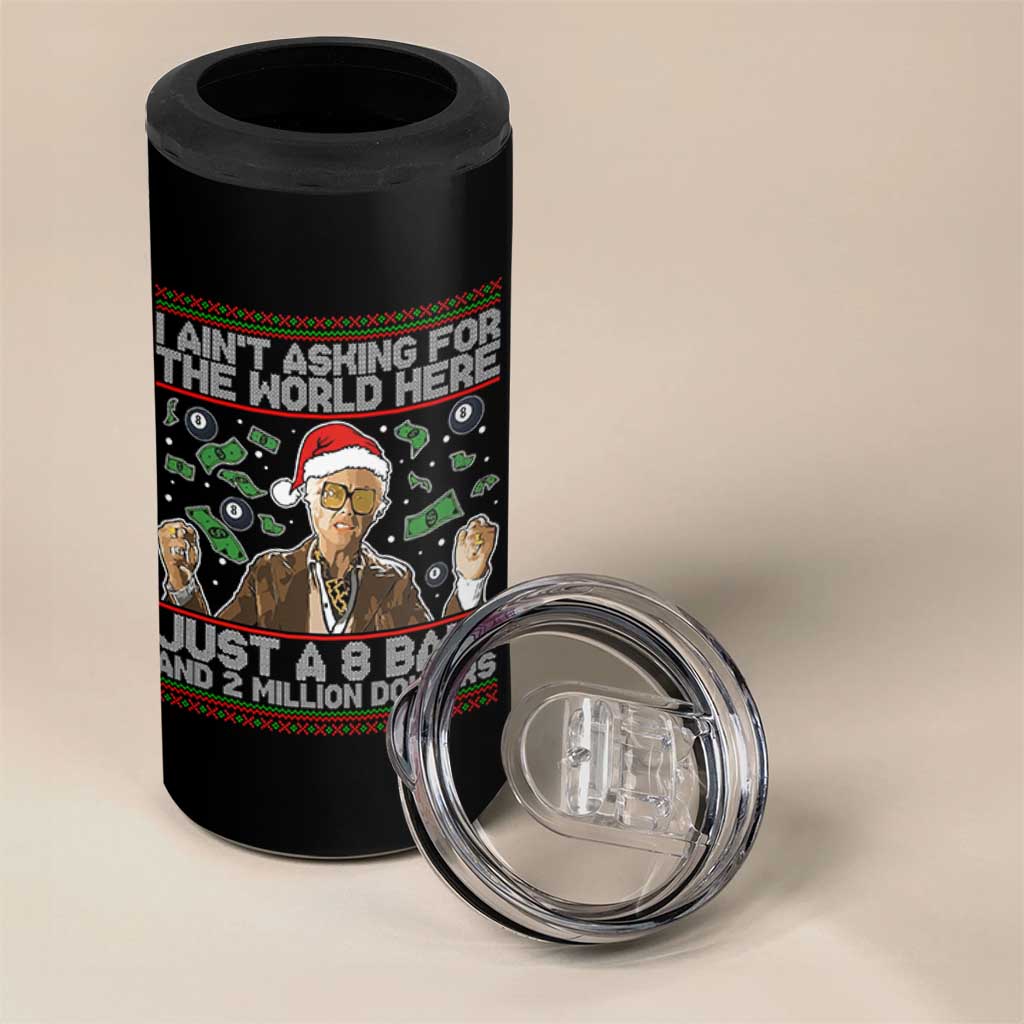 Funny Billy Wish Meme Just A 8 Ball and 2 Million Dollars 4 in 1 Can Cooler Tumbler Baby Uncle Ain't Asking for The World - Wonder Print Shop
