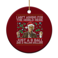Funny Billy Wish Meme Just A 8 Ball and 2 Million Dollars Ceramic Ornament Baby Uncle Ain't Asking for The World - Wonder Print Shop