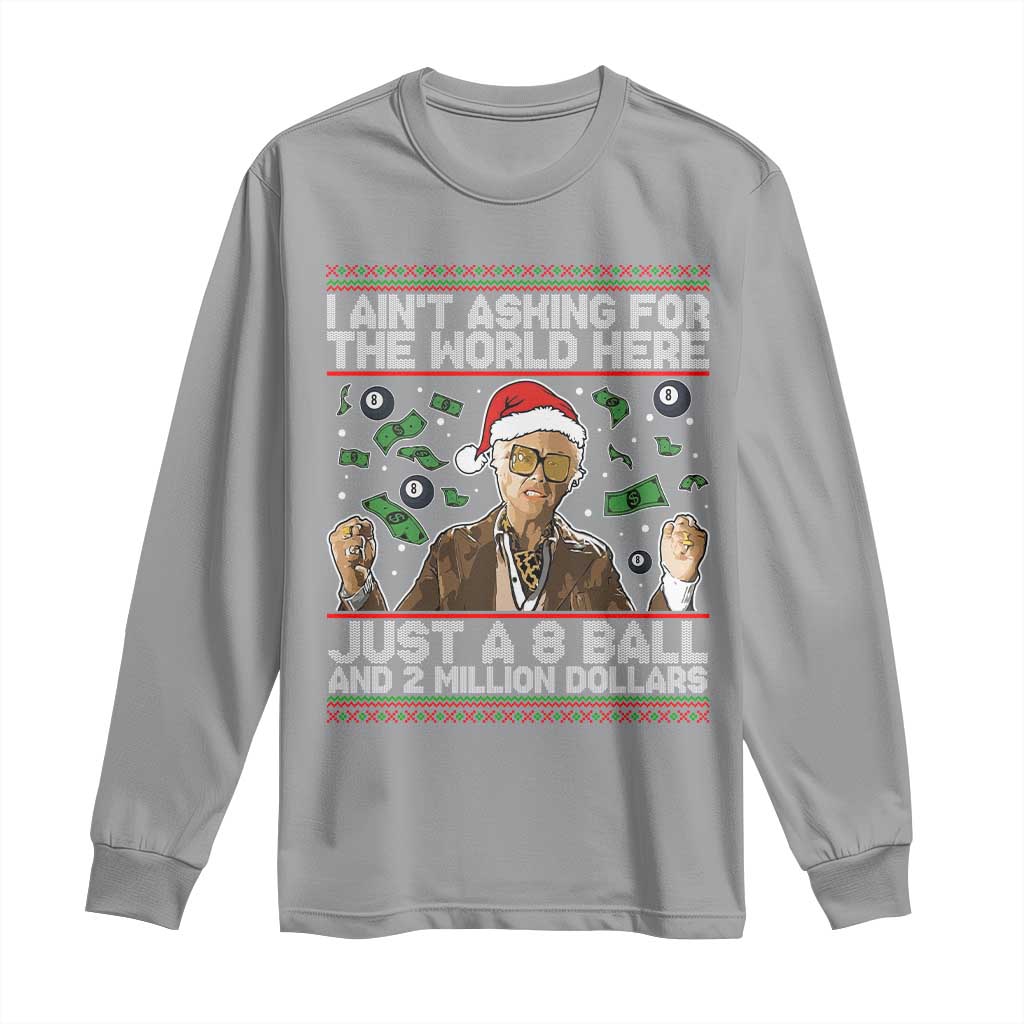 Funny Billy Wish Meme Just A 8 Ball and 2 Million Dollars Long Sleeve Shirt Baby Uncle Ain't Asking for The World - Wonder Print Shop