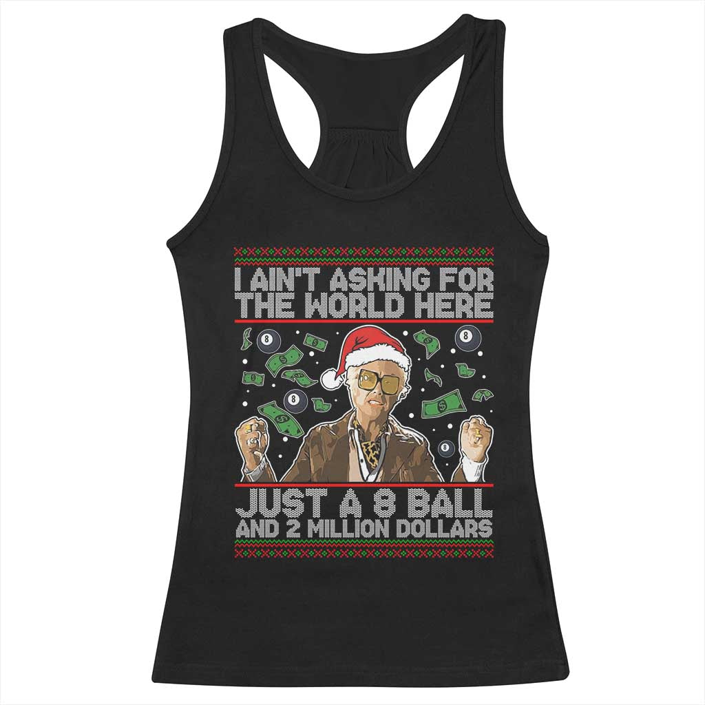 Funny Billy Wish Meme Just A 8 Ball and 2 Million Dollars Racerback Tank Top Baby Uncle Ain't Asking for The World - Wonder Print Shop