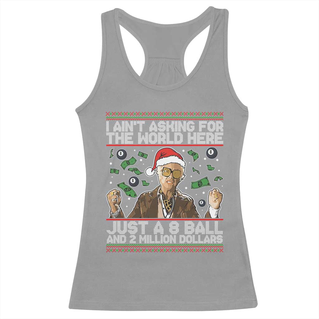 Funny Billy Wish Meme Just A 8 Ball and 2 Million Dollars Racerback Tank Top Baby Uncle Ain't Asking for The World - Wonder Print Shop