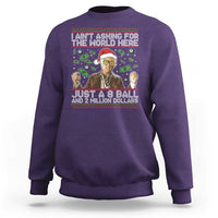 Funny Billy Wish Meme Just A 8 Ball and 2 Million Dollars Sweatshirt Baby Uncle Ain't Asking for The World - Wonder Print Shop