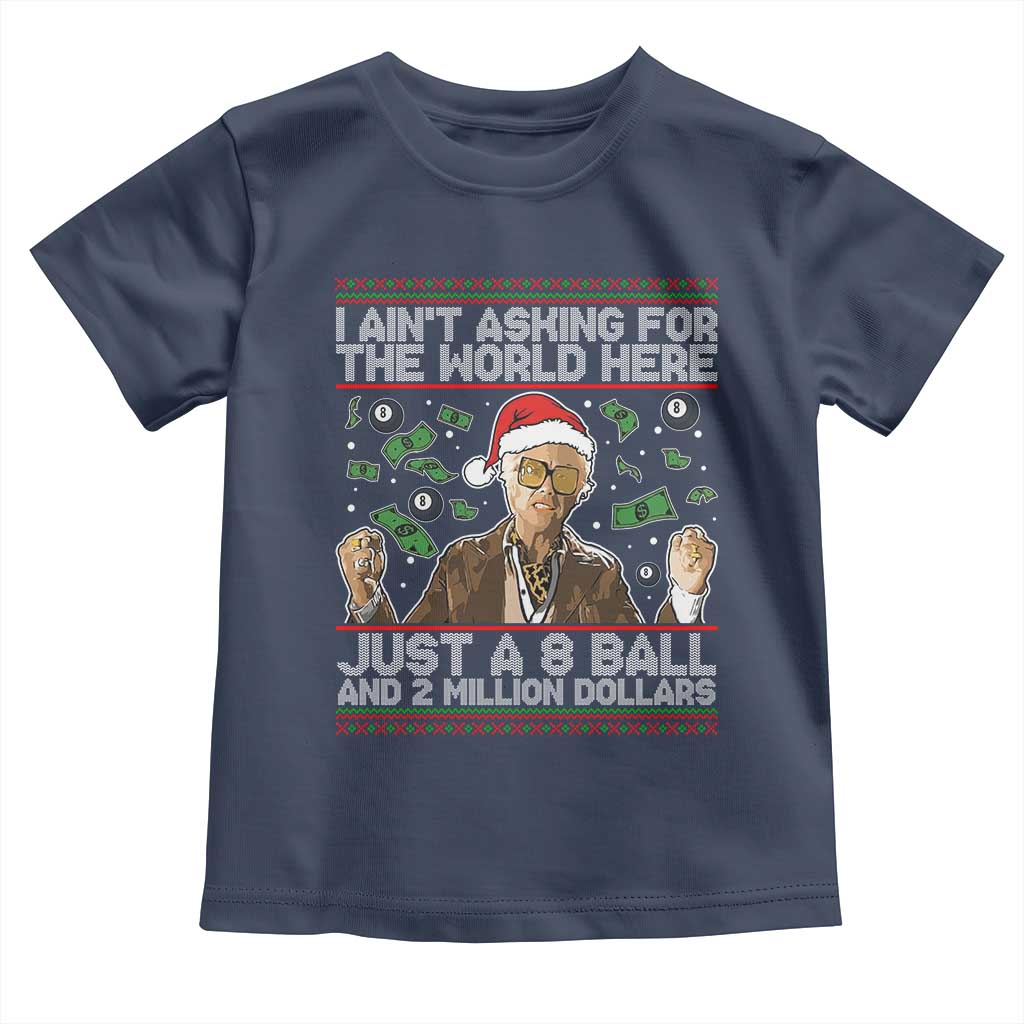 Funny Billy Wish Meme Just A 8 Ball and 2 Million Dollars Toddler T Shirt Baby Uncle Ain't Asking for The World - Wonder Print Shop