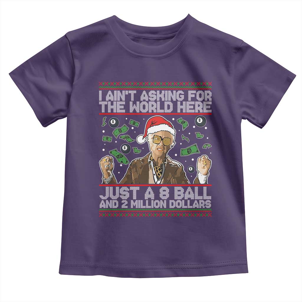 Funny Billy Wish Meme Just A 8 Ball and 2 Million Dollars Toddler T Shirt Baby Uncle Ain't Asking for The World - Wonder Print Shop
