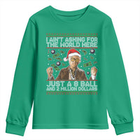 Funny Billy Wish Meme Just A 8 Ball and 2 Million Dollars Youth Sweatshirt Baby Uncle Ain't Asking for The World - Wonder Print Shop