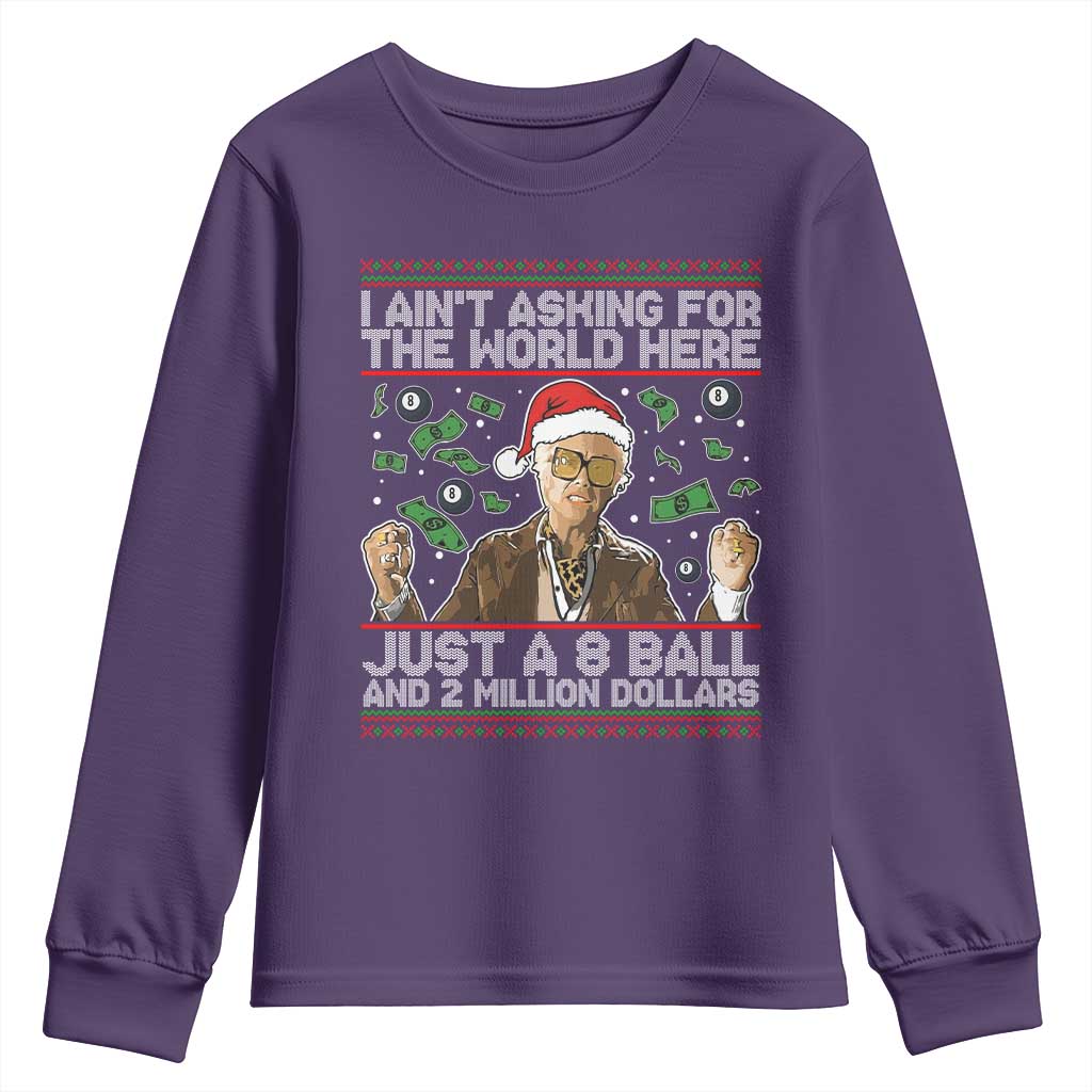 Funny Billy Wish Meme Just A 8 Ball and 2 Million Dollars Youth Sweatshirt Baby Uncle Ain't Asking for The World - Wonder Print Shop