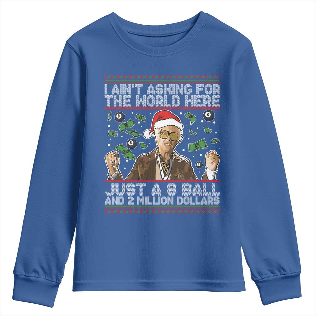 Funny Billy Wish Meme Just A 8 Ball and 2 Million Dollars Youth Sweatshirt Baby Uncle Ain't Asking for The World - Wonder Print Shop