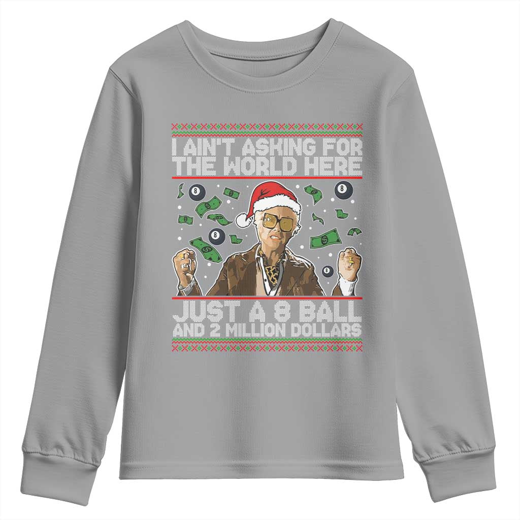 Funny Billy Wish Meme Just A 8 Ball and 2 Million Dollars Youth Sweatshirt Baby Uncle Ain't Asking for The World - Wonder Print Shop