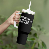 Hold On Let Me Ask My Wife Tumbler With Handle Funny Married Humor Gag Gift for Husbands - Wonder Print Shop