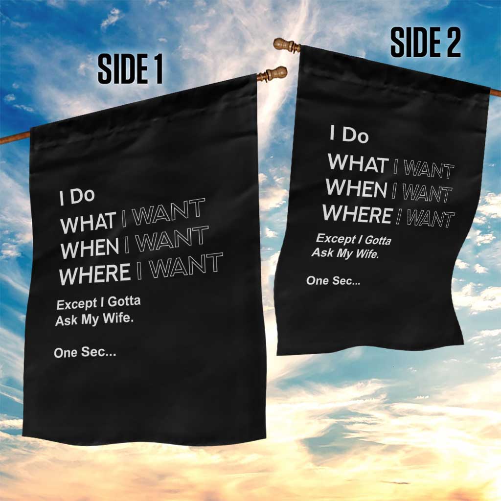 I Do What I Want Except Ask My Wife Garden Flag Funny Married Humor Gag Gift for Husbands - Wonder Print Shop