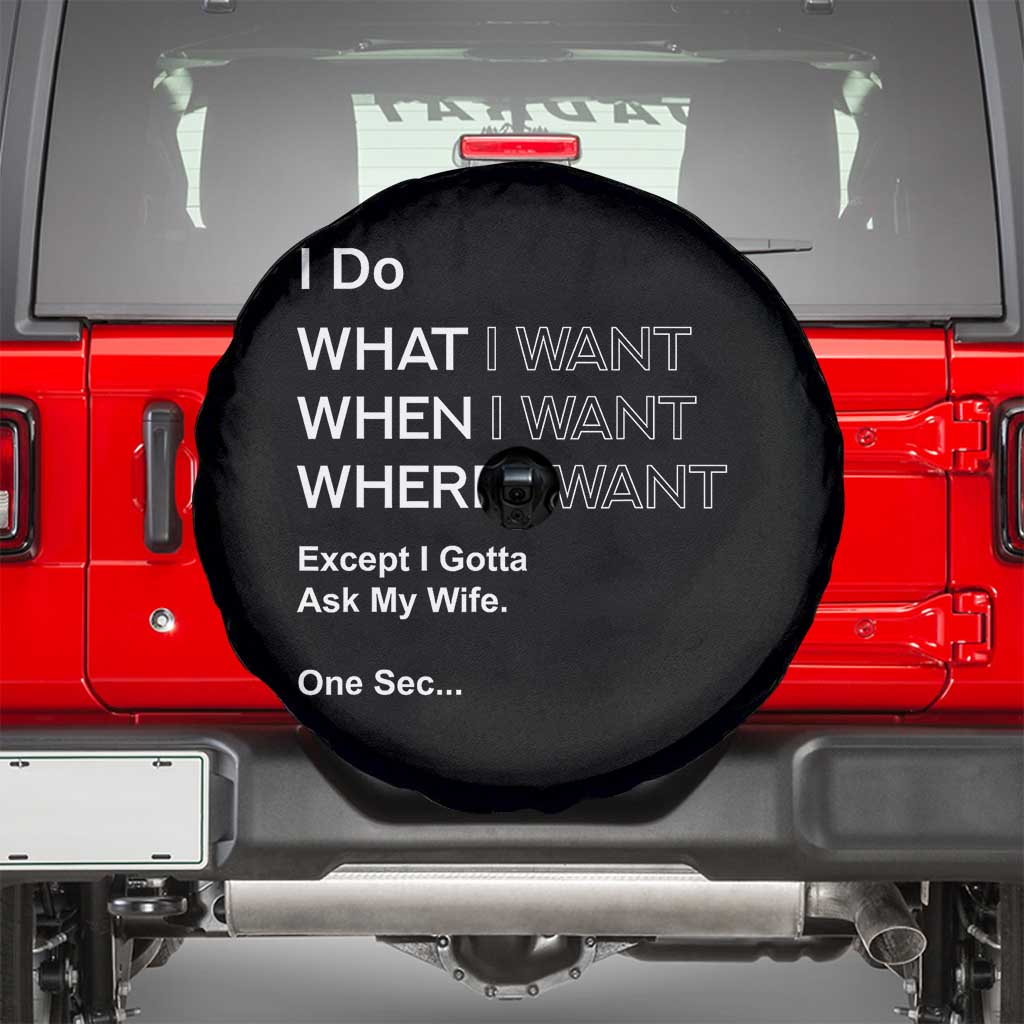 I Do What I Want Except Ask My Wife Spare Tire Cover Funny Married Humor Gag Gift for Husbands - Wonder Print Shop