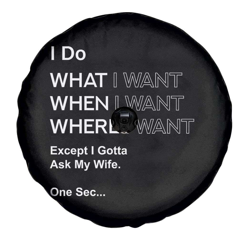 I Do What I Want Except Ask My Wife Spare Tire Cover Funny Married Humor Gag Gift for Husbands - Wonder Print Shop