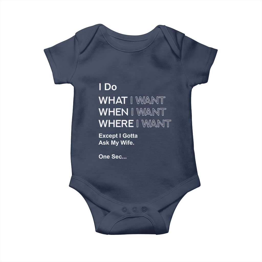 I Do What I Want Except Ask My Wife Baby Onesie Funny Married Humor Gag Gift for Husbands - Wonder Print Shop