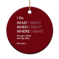I Do What I Want Except Ask My Wife Ceramic Ornament Funny Married Humor Gag Gift for Husbands - Wonder Print Shop