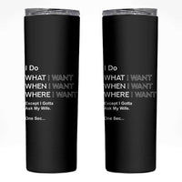 I Do What I Want Except Ask My Wife Skinny Tumbler Funny Married Humor Gag Gift for Husbands - Wonder Print Shop