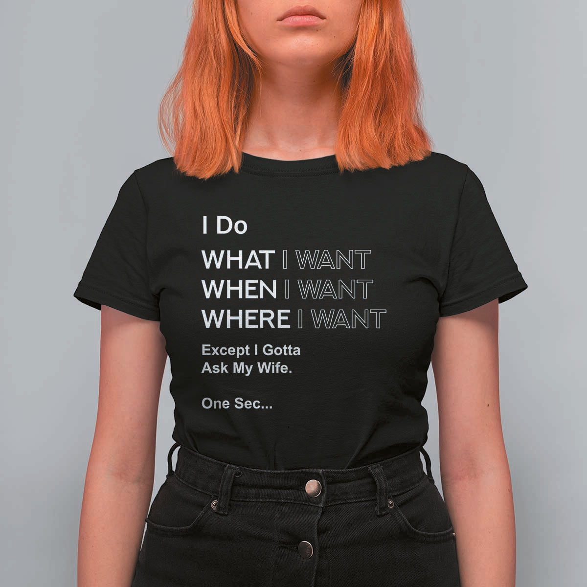 I Do What I Want Except Ask My Wife T Shirt For Women Funny Married Humor Gag Gift for Husbands - Wonder Print Shop