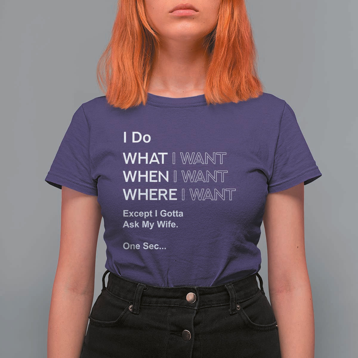 I Do What I Want Except Ask My Wife T Shirt For Women Funny Married Humor Gag Gift for Husbands - Wonder Print Shop