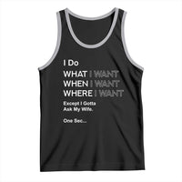 I Do What I Want Except Ask My Wife Tank Top Funny Married Humor Gag Gift for Husbands - Wonder Print Shop