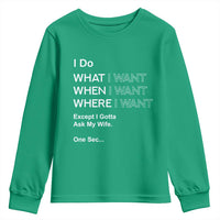 I Do What I Want Except Ask My Wife Youth Sweatshirt Funny Married Humor Gag Gift for Husbands - Wonder Print Shop