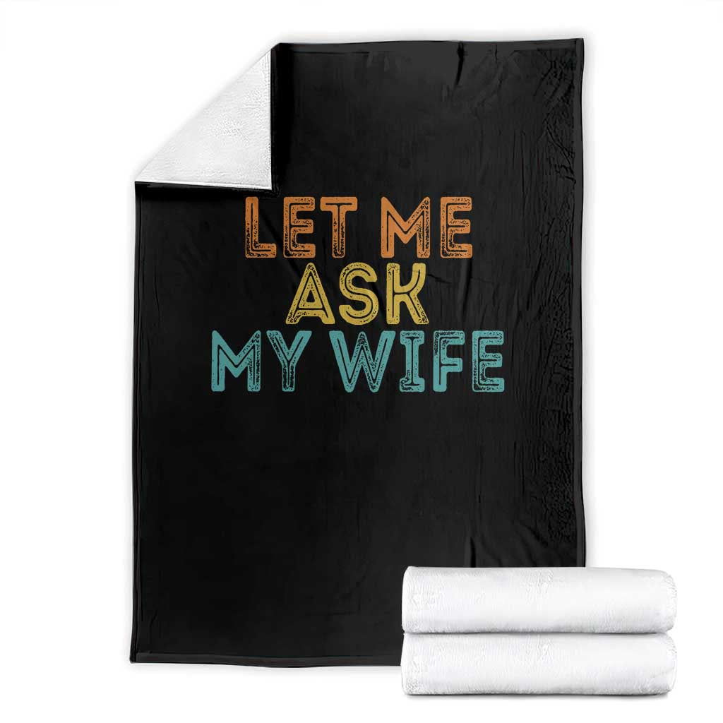 Let Me Ask My Wife Retro Throw Blanket Funny Married Humor Gag Gift for Husbands - Wonder Print Shop