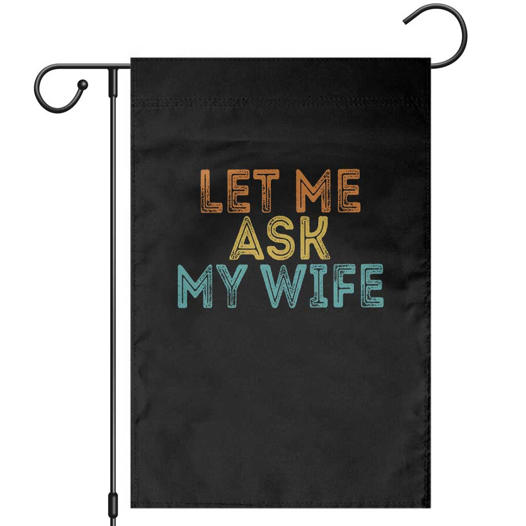 Let Me Ask My Wife Retro Garden Flag Funny Married Humor Gag Gift for Husbands - Wonder Print Shop
