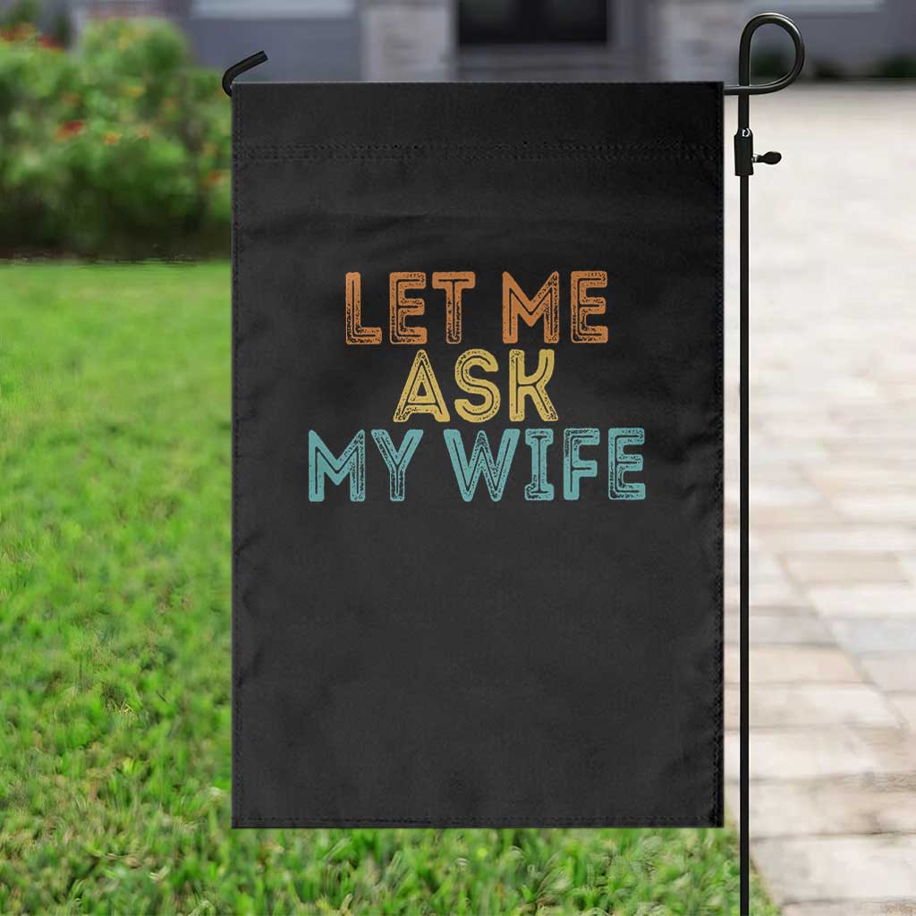 Let Me Ask My Wife Retro Garden Flag Funny Married Humor Gag Gift for Husbands - Wonder Print Shop