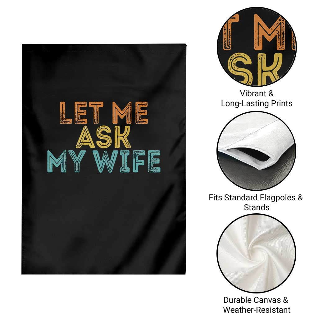Let Me Ask My Wife Retro Garden Flag Funny Married Humor Gag Gift for Husbands - Wonder Print Shop