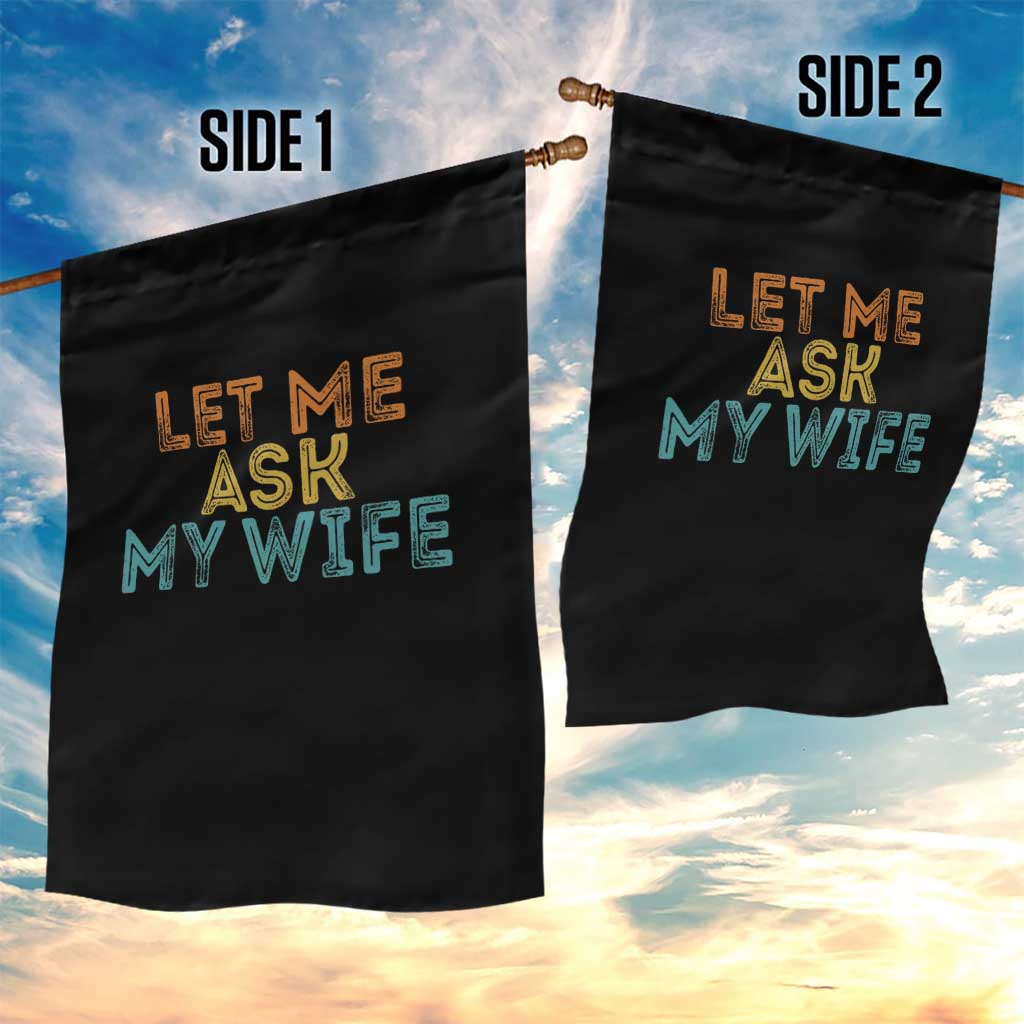 Let Me Ask My Wife Retro Garden Flag Funny Married Humor Gag Gift for Husbands - Wonder Print Shop