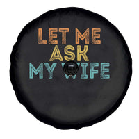 Let Me Ask My Wife Retro Spare Tire Cover Funny Married Humor Gag Gift for Husbands - Wonder Print Shop