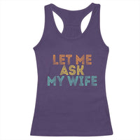 Let Me Ask My Wife Retro Racerback Tank Top Funny Married Humor Gag Gift for Husbands - Wonder Print Shop