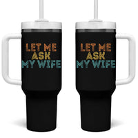 Let Me Ask My Wife Retro Tumbler With Handle Funny Married Humor Gag Gift for Husbands - Wonder Print Shop