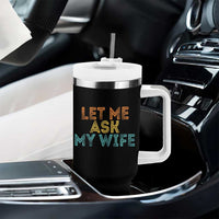 Let Me Ask My Wife Retro Tumbler With Handle Funny Married Humor Gag Gift for Husbands - Wonder Print Shop