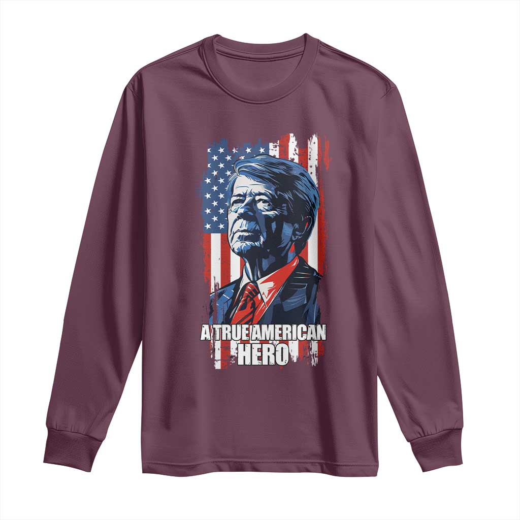 39th President Jimmy Carter Long Sleeve Shirt True American Hero US Flag Presidents' Day