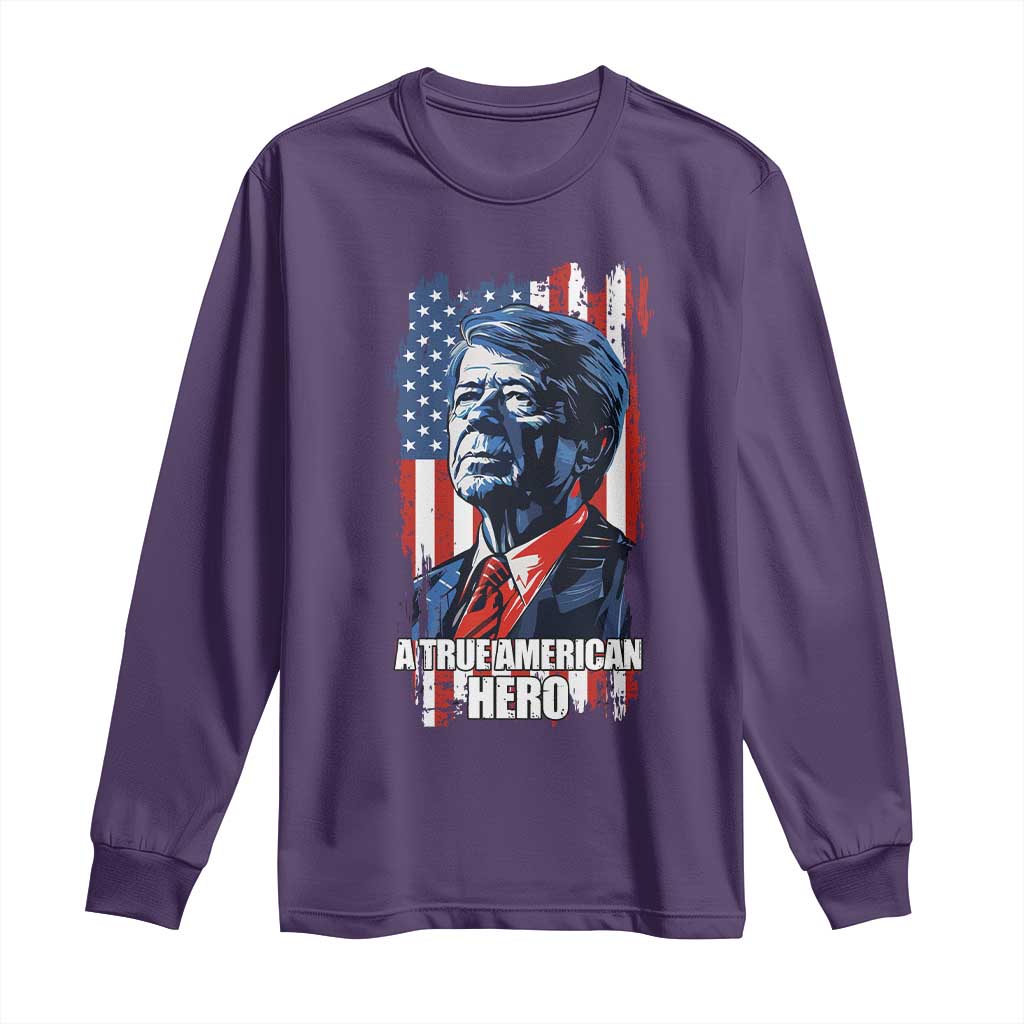 39th President Jimmy Carter Long Sleeve Shirt True American Hero US Flag Presidents' Day