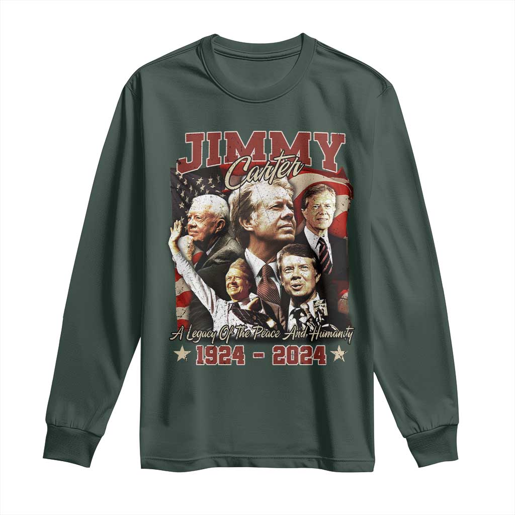 39th President Jimmy Carter Long Sleeve Shirt A Legacy Of Peace And Humanity USA Legacy
