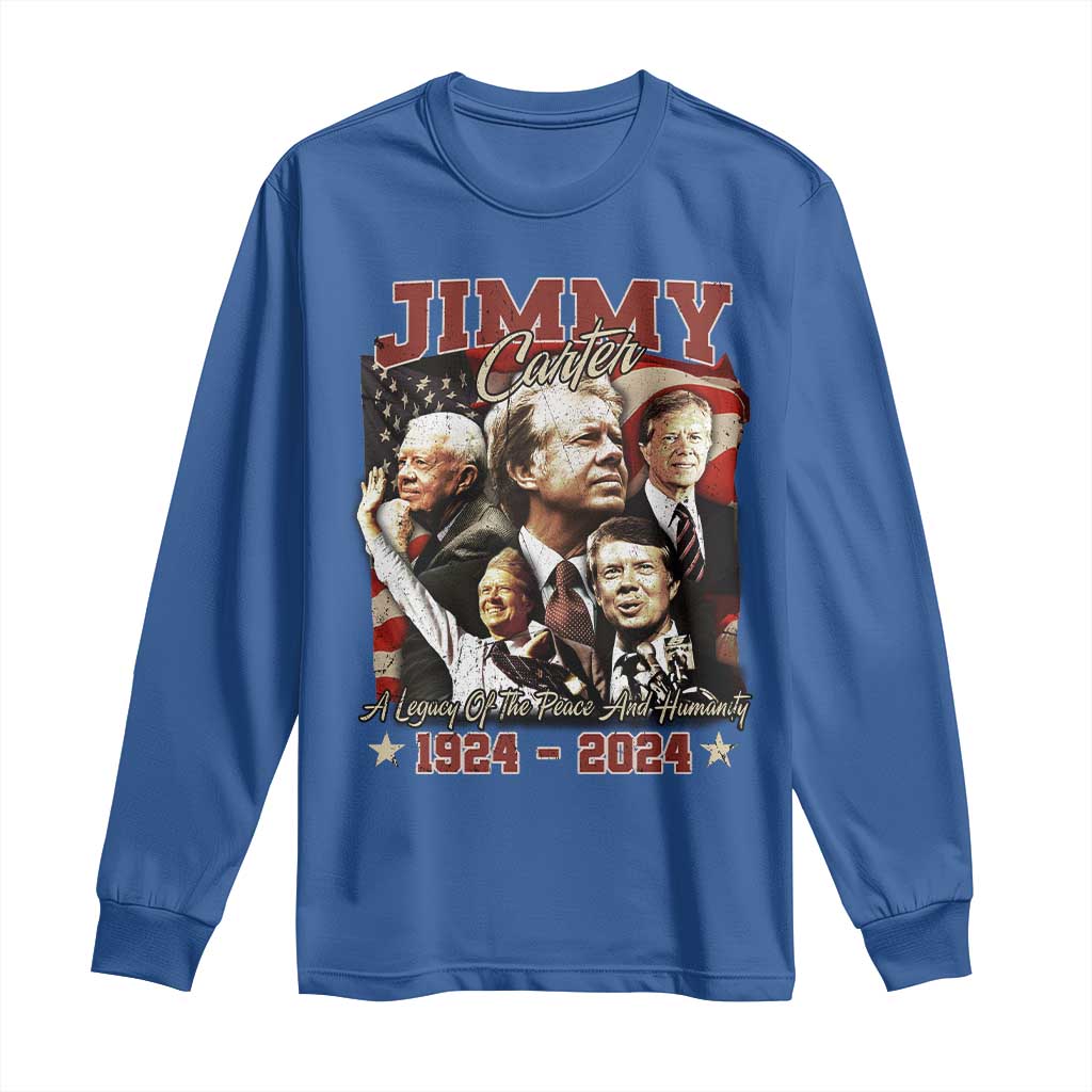 39th President Jimmy Carter Long Sleeve Shirt A Legacy Of Peace And Humanity USA Legacy