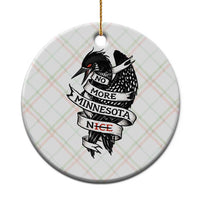 No More Minnesota Nice Loon Resistance Ceramic Ornament Ice Out Rebellion