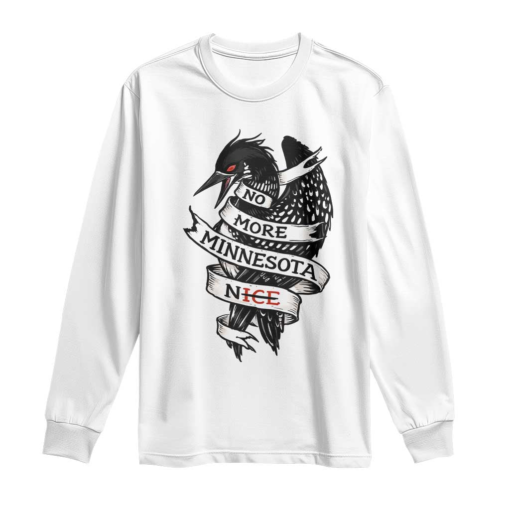No More Minnesota Nice Loon Resistance Long Sleeve Shirt Ice Out Rebellion