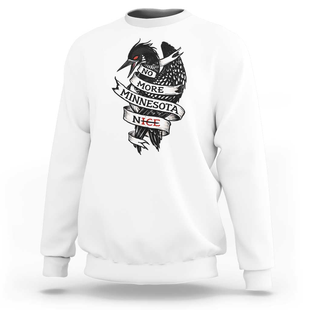 No More Minnesota Nice Loon Resistance Sweatshirt Ice Out Rebellion