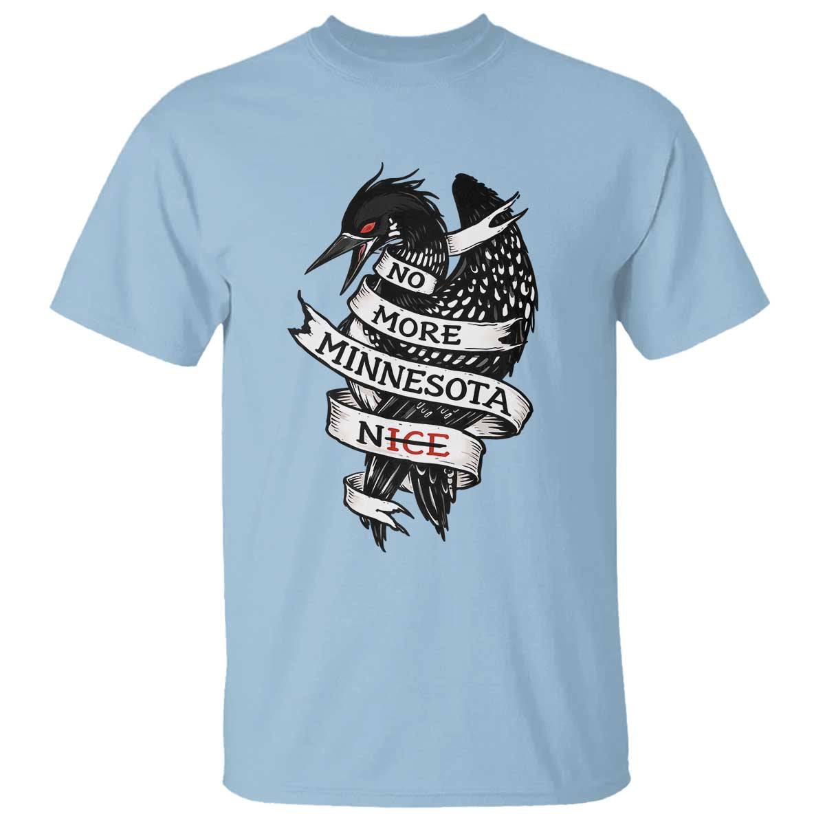 No More Minnesota Nice Loon Resistance T Shirt Ice Out Rebellion