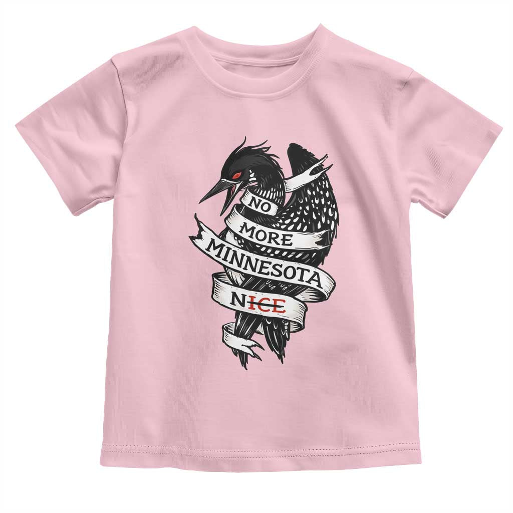 No More Minnesota Nice Loon Resistance Toddler T Shirt Ice Out Rebellion