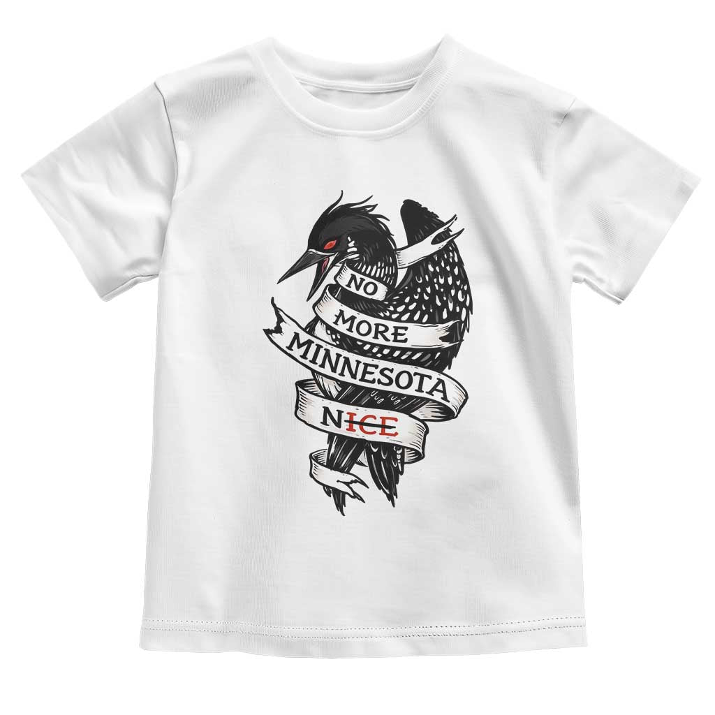 No More Minnesota Nice Loon Resistance Toddler T Shirt Ice Out Rebellion