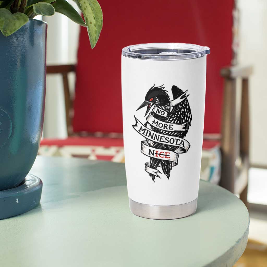 No More Minnesota Nice Loon Resistance Tumbler Cup Ice Out Rebellion
