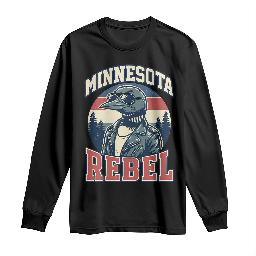 Minnesota Rebel Grumpy Loon Long Sleeve Shirt Retro Vintage Politcal Resistance