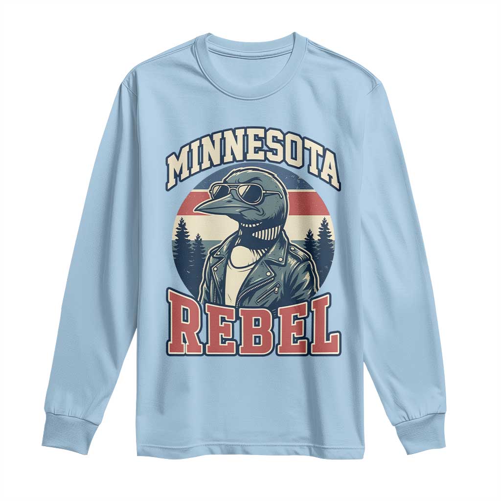 Minnesota Rebel Grumpy Loon Long Sleeve Shirt Retro Vintage Politcal Resistance
