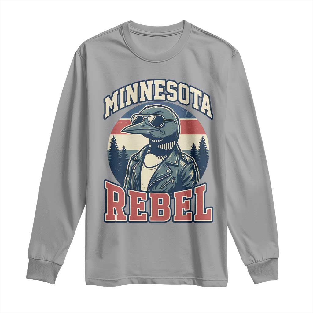 Minnesota Rebel Grumpy Loon Long Sleeve Shirt Retro Vintage Politcal Resistance