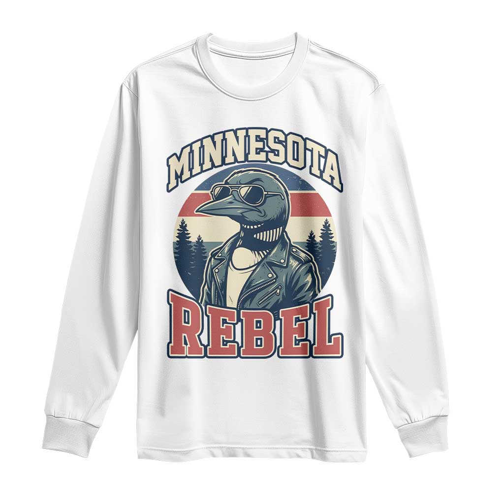 Minnesota Rebel Grumpy Loon Long Sleeve Shirt Retro Vintage Politcal Resistance